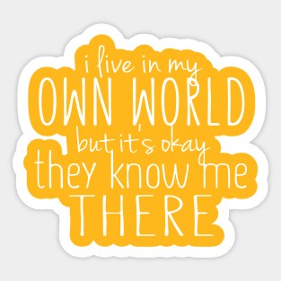 I Live In My Own World Sticker